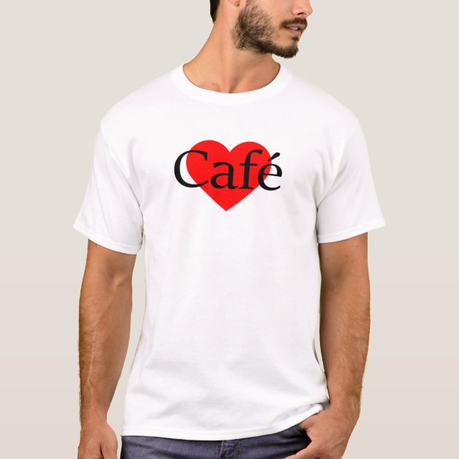 I Love Coffee - Café France T-Shirt (Front)