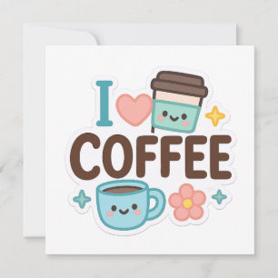 I Love Coffee Cute Kawaii Sticker – Adorable Coffe Invitation