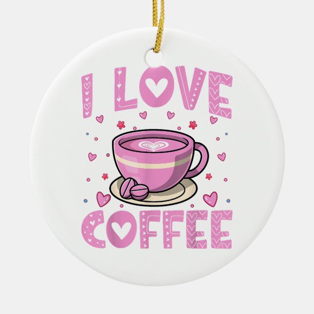 I Love Coffee - Funny Coffee Drinker Caffeine Addi Ceramic Tree Decoration (Front)