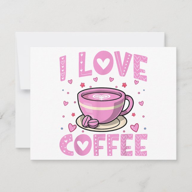 I Love Coffee - Funny Coffee Drinker Caffeine Addi Invitation (Front)