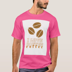 I love coffee t 2 T-Shirt
