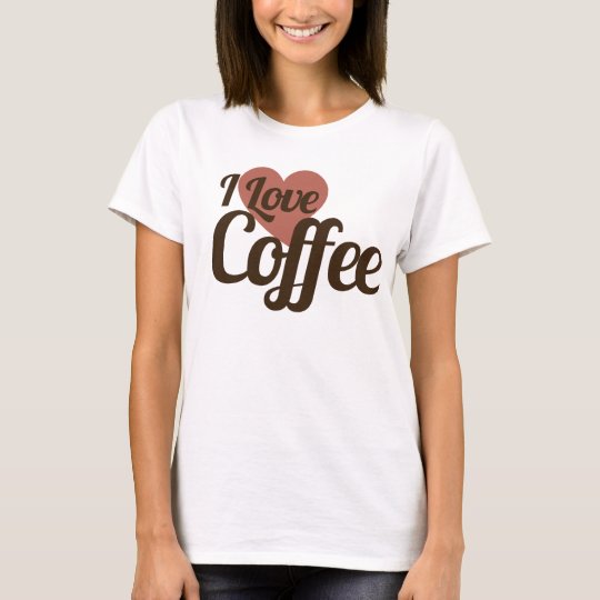 I Love Coffee T-Shirt