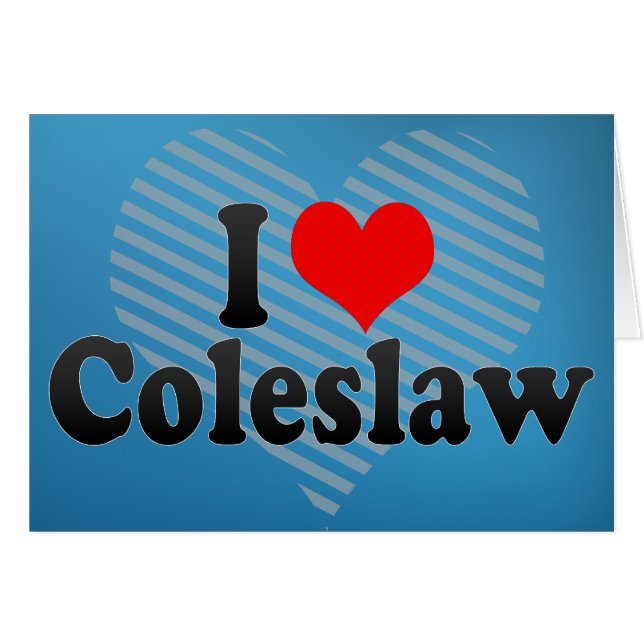 I Love Coleslaw (Front Horizontal)