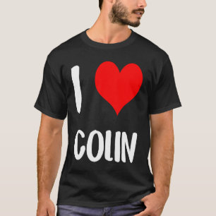 I love COLIN valentine sorry ladies guys heart bel T-Shirt