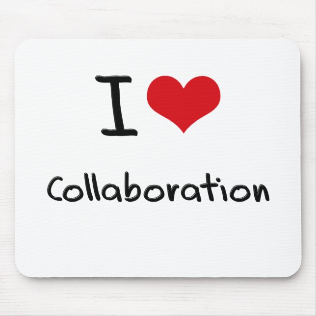 I love Collaboration Mouse Mat (Front)