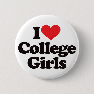 I Love College Girls 6 Cm Round Badge