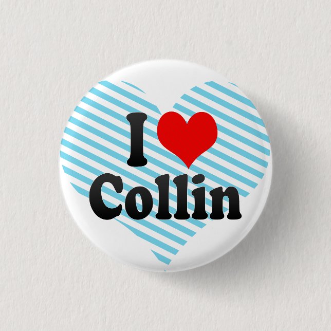 I love Collin 3 Cm Round Badge (Front)