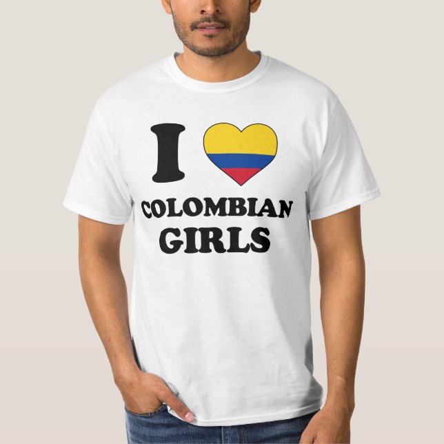 I love Colombian Girls T-Shirt (Front)