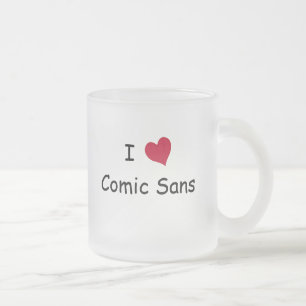 I Love Comic Sans Frosted Glass Coffee Mug
