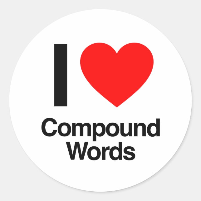 i love compound words classic round sticker (Front)
