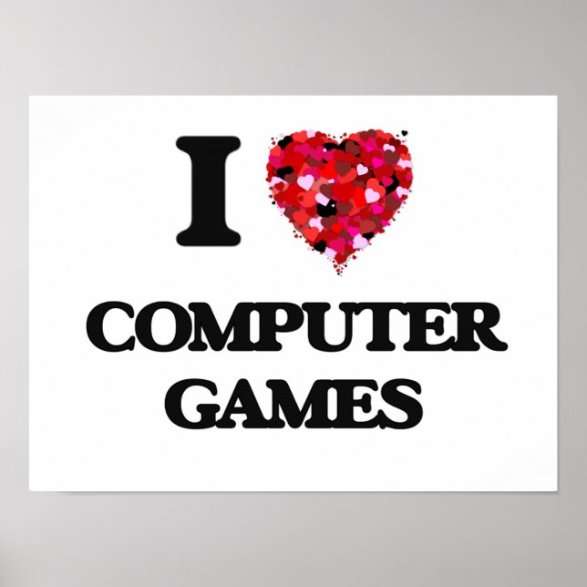 I Love Computer Games Poster (Front)