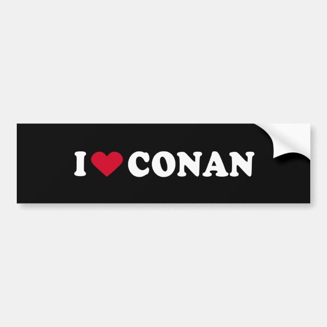 I LOVE CONAN BUMPER STICKER (Front)