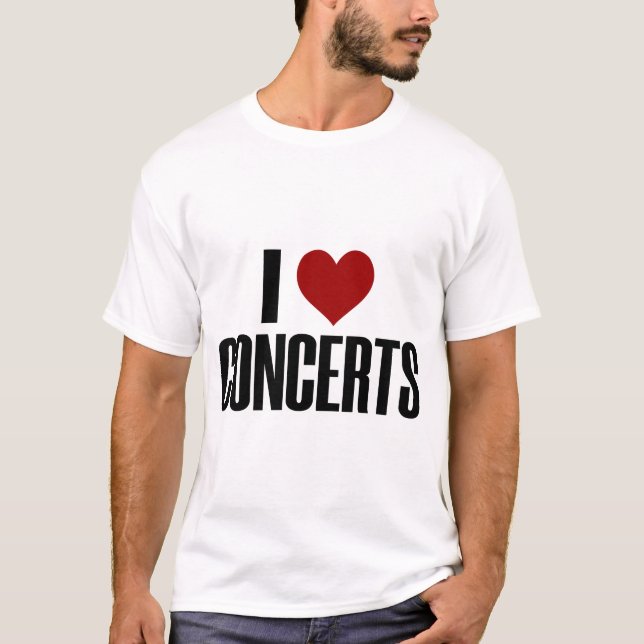 I Love Concerts Love Music Musical Rock Band T-Shirt (Front)