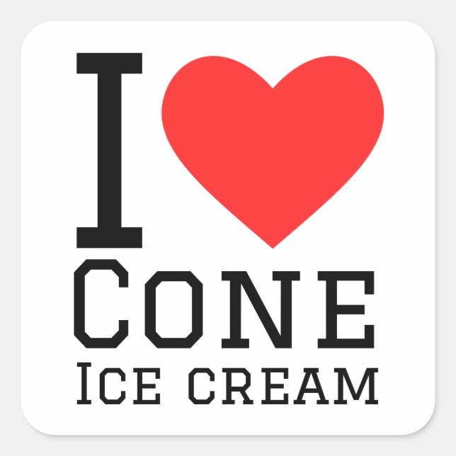 I love cone ice cream  square sticker (Front)