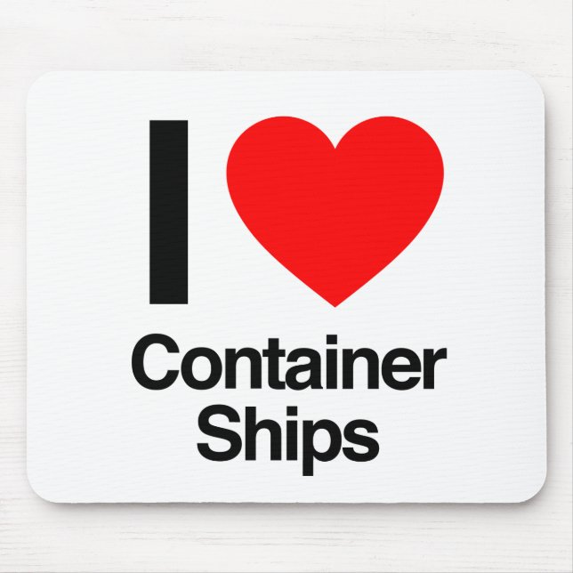 i love container ships mouse mat (Front)