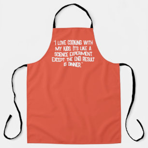 "I love cooking with my kids. It's like a science Apron