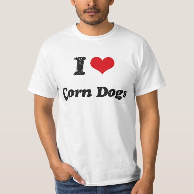 I love Corn Dogs T-Shirt (Front)