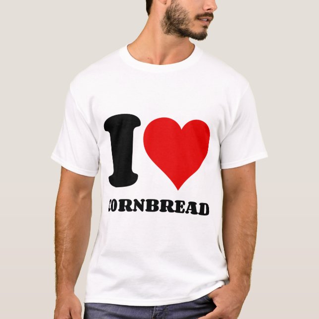I LOVE CORNBREAD T-Shirt (Front)
