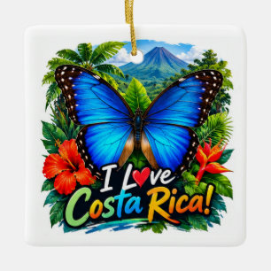 I Love Costa Rica Blue Morpho Butterfly Ceramic Ornament