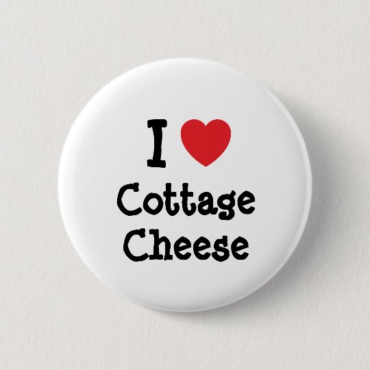 I love Cottage Cheese heart T-Shirt 6 Cm Round Badge