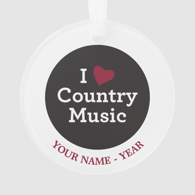 I Love Country Music Ornament (Back)