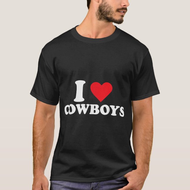  I Love Cowboys  T-Shirt (Front)