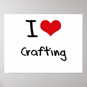I love Crafting Poster