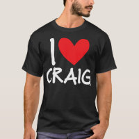 I Love Craig Name Personalised Men Guy BFF Friend