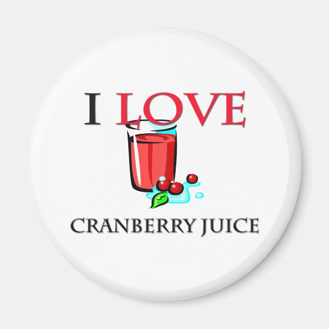 I Love Cranberry Juice Magnet (Front)