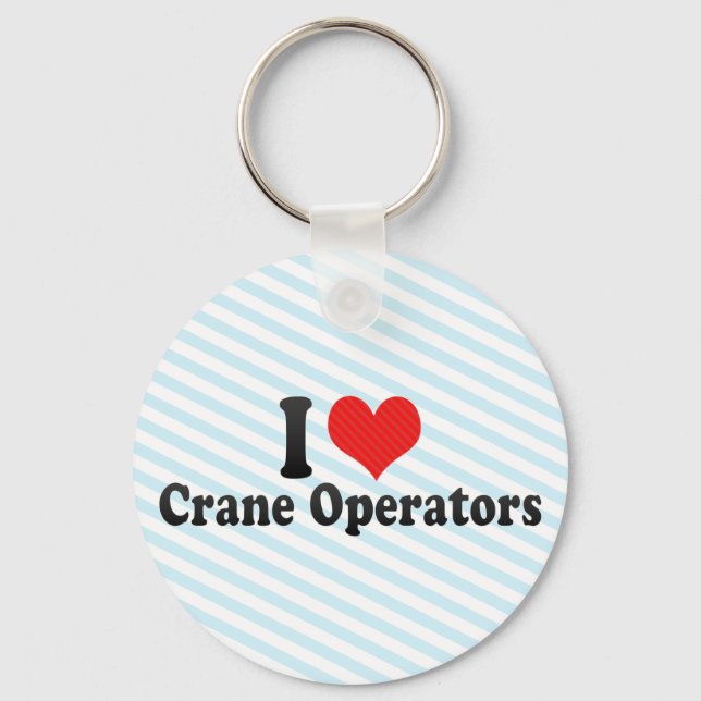 I Love Crane Operators Key Ring (Front)