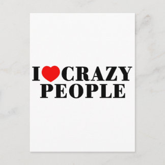 I Love Crazy People Postcard