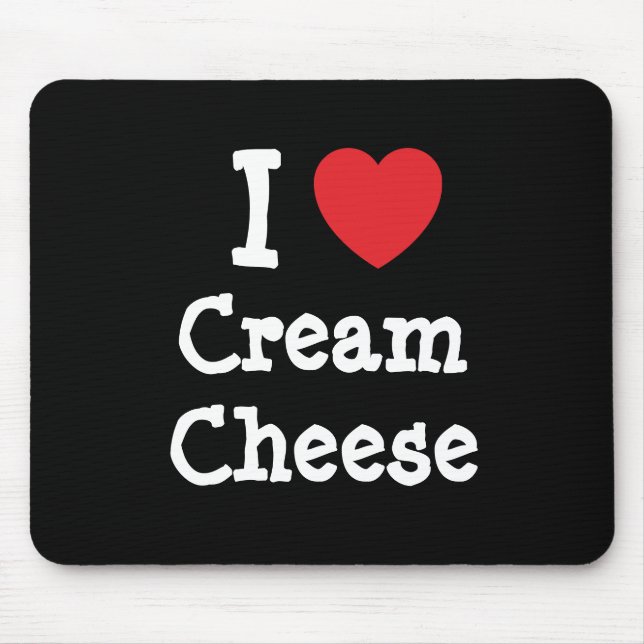 I love Cream Cheese heart T-Shirt Mouse Mat (Front)