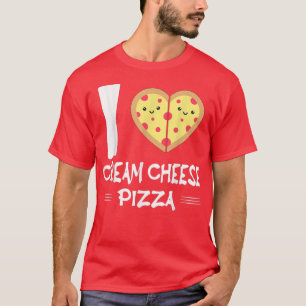 I Love Cream Cheese Pizza 821135 T-Shirt