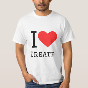 I love create T-Shirt