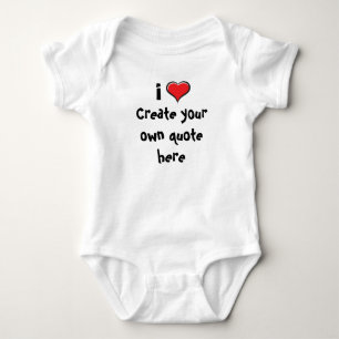 i Love Create your own quote Baby Bodysuit