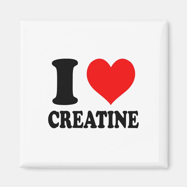 I Love Creatine  Magnet (Front)