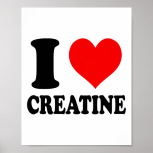 I Love Creatine Poster