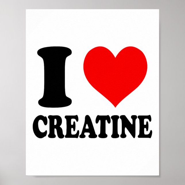 I Love Creatine  Poster (Front)