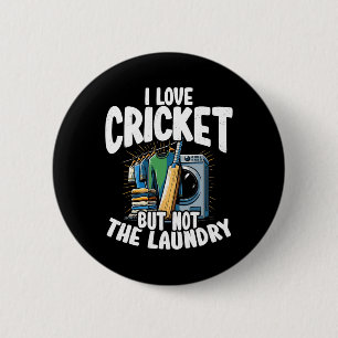 I Love Cricket But Not The Laundry Design For Cric 6 Cm Round Badge
