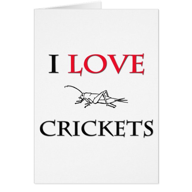 I Love Crickets (Front)