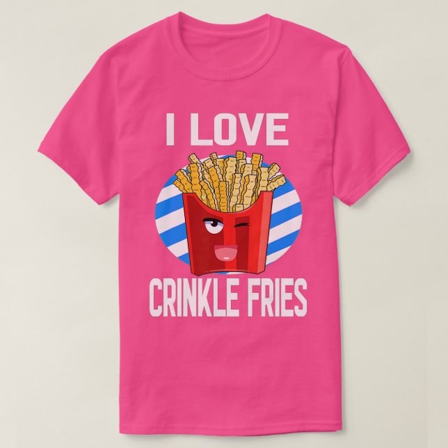 I Love Crinkle Cut Fries Funny Potato Lover  T-Shirt (Design Front)