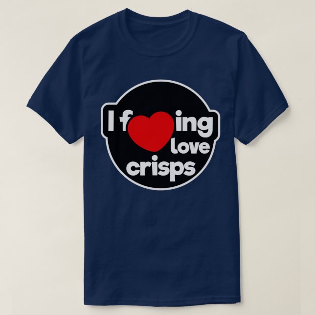 I love crisps  T-Shirt (Design Front)