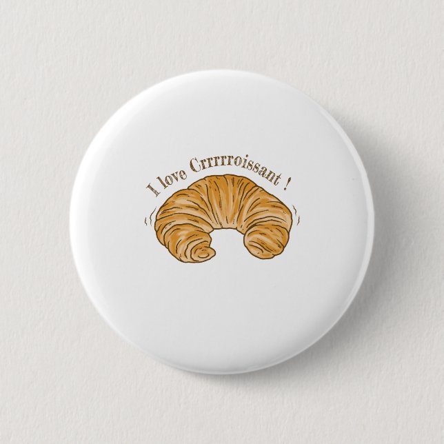 I LOVE CROISSANT, CROISSANT BISCUIT FOOD 6 CM ROUND BADGE (Front)