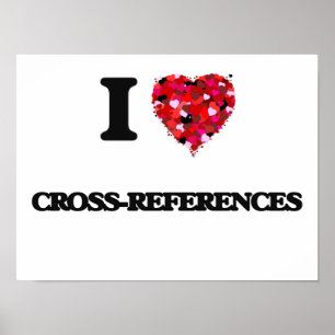 I love Cross-References Poster