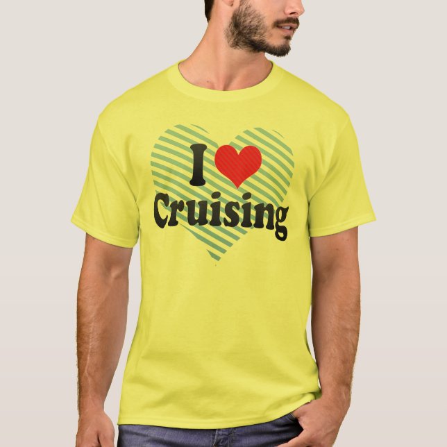 I Love Cruising T-Shirt (Front)