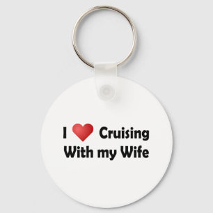 I Love Cruising... Wife Key Ring
