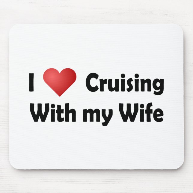 I Love Cruising... Wife Mouse Mat (Front)