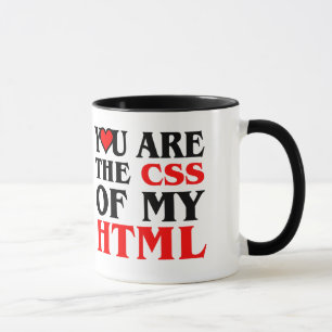 I love CSS / YOU ARE THE CSS OF MY HTML / HEART Mug