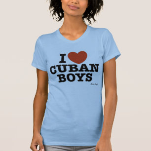 I Love Cuban Boys T-Shirt
