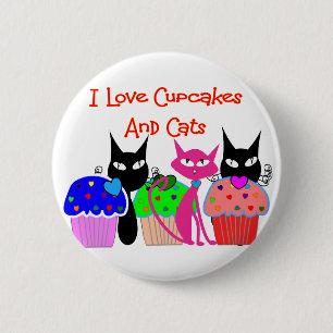"I love cupcakes and cats"--Cupcake Lovers Gifts 6 Cm Round Badge